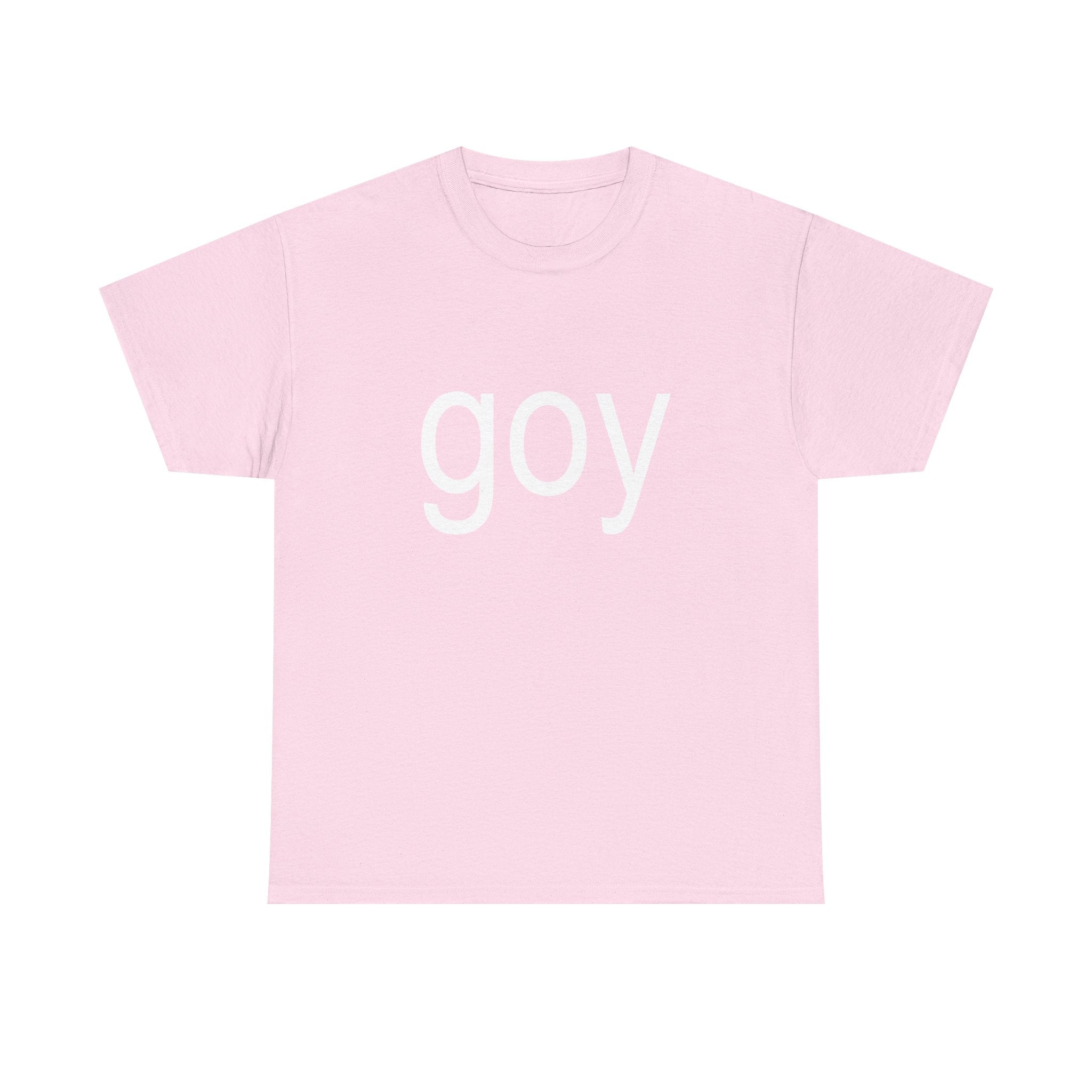 goy tee - no profit <3